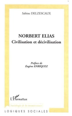 NORBERT ELIAS - Civilisation et décivilisation