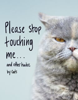 Please Stop Touching Me ... and Other Haikus by Cats - 9781473572317 ...