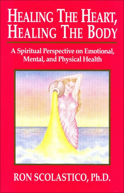 Healing the Heart, Healing the Body: A Spiritual Perspective on Emotional, Mental, and Physical Health