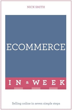 eCommerce In A Week - Selling Online In Seven Simple Steps