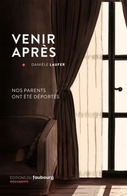 Venir après - Nos parents étaient déportés