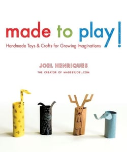 Made to Play! - Handmade Toys and Crafts for Growing Imaginations