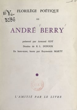 Florilège poétique de André Berry - En hors-texte, buste par Raymonde Marty