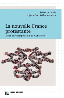 La nouvelle France protestante - Essor et recomposition au XXIe siècle