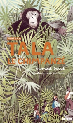 Tala, le chimpanzé - Sur les traces