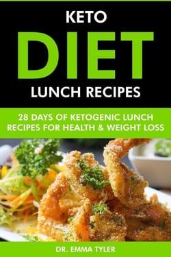 Keto Diet Lunch Recipes: 28 Days of Ketogenic Lunch Recipes for Health &amp; Weight Loss.