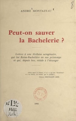 Peut-on sauver la Bachelerie ? - Lettres à une Melloise octogénaire, qui fut Reine-Bachelière en son printemps et qui, depuis lors, réside à l'étranger