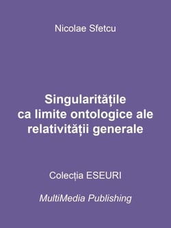 Singularita?ile ca limite ontologice ale relativita?ii generale