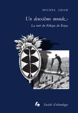 Un deuxième monde - La nuit des Kikuyu du Kenya