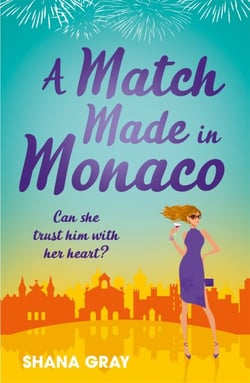 A Match Made in Monaco (A Girls' Weekend Away Novella) - A fabulously fun, escapist, romantic read