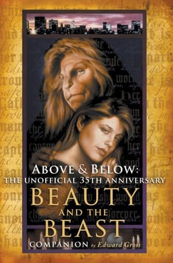Above &amp; Below: The Unofficial 35th Anniversary Beauty and the Beast Companion