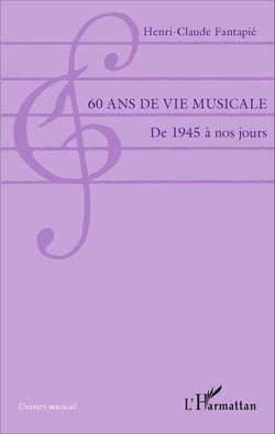 60 ans de vie musicale - De 1945 à nos jours