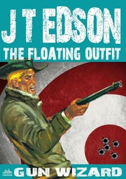 The Floating Outfit 45: Gun Wizard - The Floating Outfit, #45