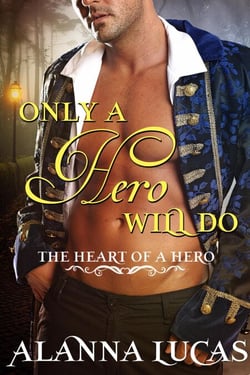 Only a Hero Will Do - The Heart of a Hero Series, #1