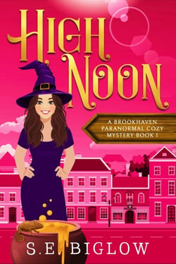 High Noon: A Paranormal Amateur Sleuth Mystery - Brookhaven Cozy Mysteries, #1