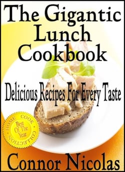 The Gigantic Lunch Cookbook: Delicious Recipes For Every Taste - The Home Cook Collection, #2