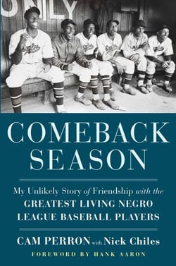 Comeback Season - My Unlikely Story of Friendship with the Greatest Living Negro League Baseball Players