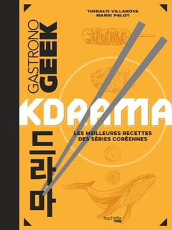 Kdrama - Les meilleures recettes des séries coréennes