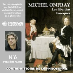 Contre-histoire de la philosophie (Volume 6.1) - Les libertins baroques II, de Gassendi à Spinoza - Volumes 1 à 7