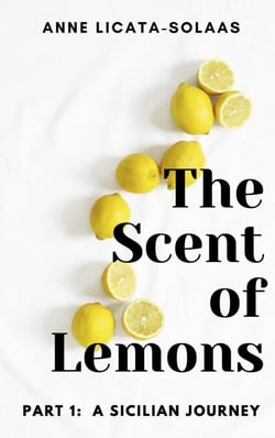 The Scent of Lemons, Part One: A Sicilian Journey - The Scent of Lemons, #1