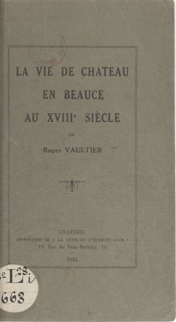 La vie de château, en Beauce, au XVIIIe siècle