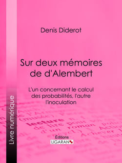 Sur Deux Mémoires de d'Alembert - L'un concernant le Calcul des Probabilités, l'autre l'Inoculation
