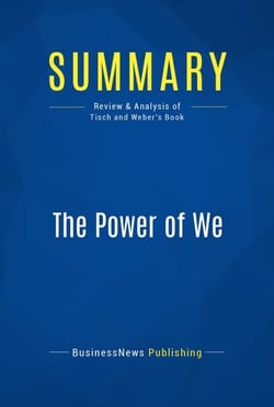 Summary: The Power of We - Review and Analysis of Tisch and Weber's Book