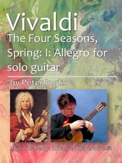 Vivaldi - The Four Seasons, Spring: I: Allegro for Solo Guitar - Inglis Academy: Advanced Repertoire, #1
