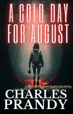 A Cold Day for August: (Book 1 of the Detective August Miller Series)