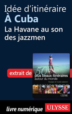 Idée d'itinéraire à Cuba : La Havane au son des jazzmen