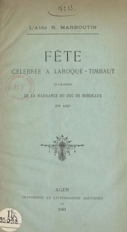 Fête célébrée à Laroque-Timbaut en l'honneur de la naissance du Duc de Bordeaux - En 1820