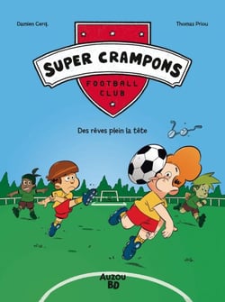 Super Crampons Football Club - T1 - Des rêves plein la tête