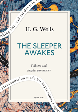 The Sleeper Awakes: A Quick Read edition - A Revised Edition of When the Sleeper Wakes