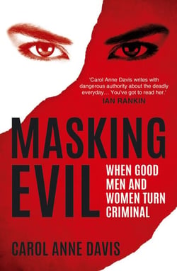 Masking Evil - When Good Men and Women Turn Criminal