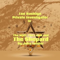 Lee Hacklyn Private Investigator in The Wolf, The Lamb and The Shepard - Lee Hacklyn, #1