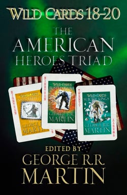 Wild Cards 18-20: The American Heroes Triad - Inside Straight, Busted Flush, Suicide Kings