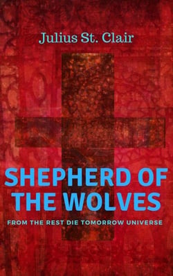 Shepherd of the Wolves - The Rest Die Tomorrow Miniseries, #6
