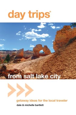Day Trips® from Salt Lake City - Getaway Ideas for the Local Traveler