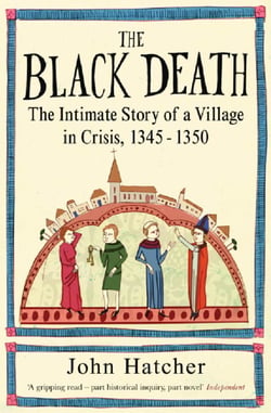 The Black Death - An Intimate History