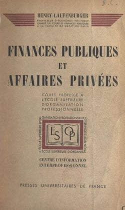 Finances publiques et affaires privées - Cours professé à l'École supérieure d'organisation professionnelle