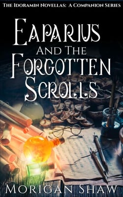 Eaparius and the Forgotten Scrolls - The Idoramin Novellas: A Companion Series, #1