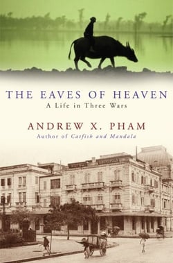 The Eaves of Heaven - A Life in Three Wars