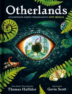 Otherlands - An illustrated journey through Earth’s lost worlds