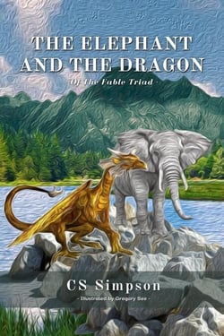 The Elephant and the Dragon: A Fable - The Fable Triad