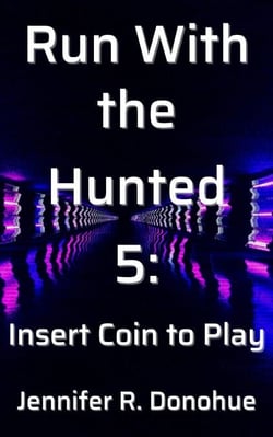 Run With the Hunted 5: Insert Coin to Play - Run With the Hunted