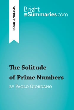 The Solitude of Prime Numbers by Paolo Giordano (Book Analysis) - Detailed Summary, Analysis and Reading Guide