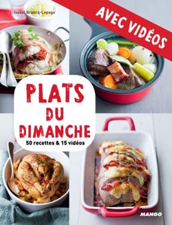Plats du dimanche - avec vidéos - 50 recettes &amp; 15 vidéos