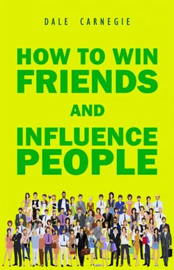 How to Win Friends and Influence People