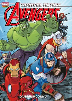 Marvel Action Avengers T01 - Danger inconnu