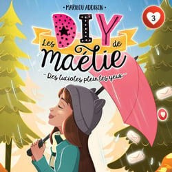 Les DIY de Maélie - tome 3 - Des lucioles plein les yeux